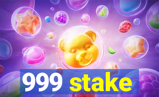 999 stake